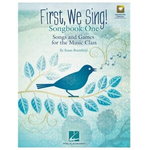 First, We Sing! Songs And Games For The Music Class (Set 1)