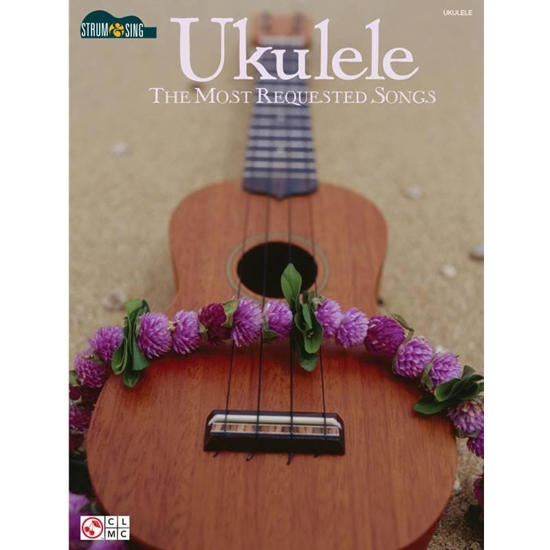 Ukulele - The Most Requested Songs