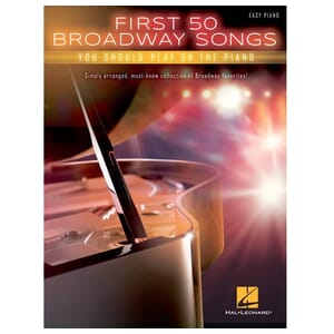 First 50 Broadway Songs You Should Play on the Piano