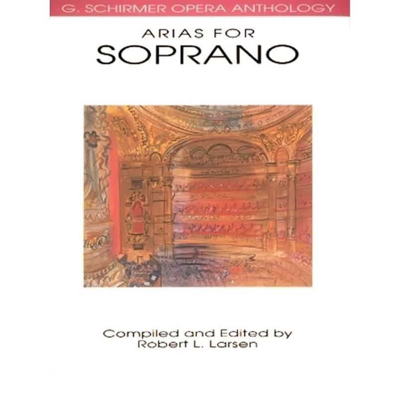 Arias for Soprano G. Schirmer Opera Anthology