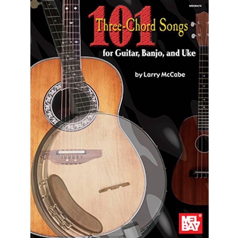 101 Three-Chord Songs for Guitar, Banjo, and Uke