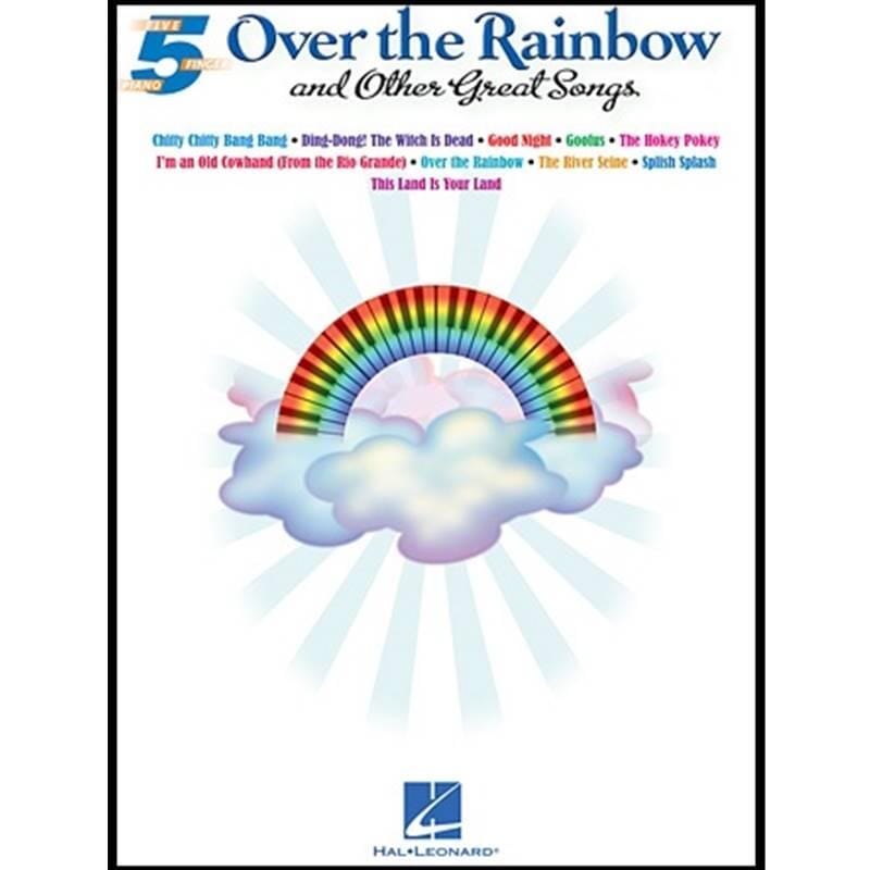 Over the Rainbow and Other Great Songs - 5 Finger Piano