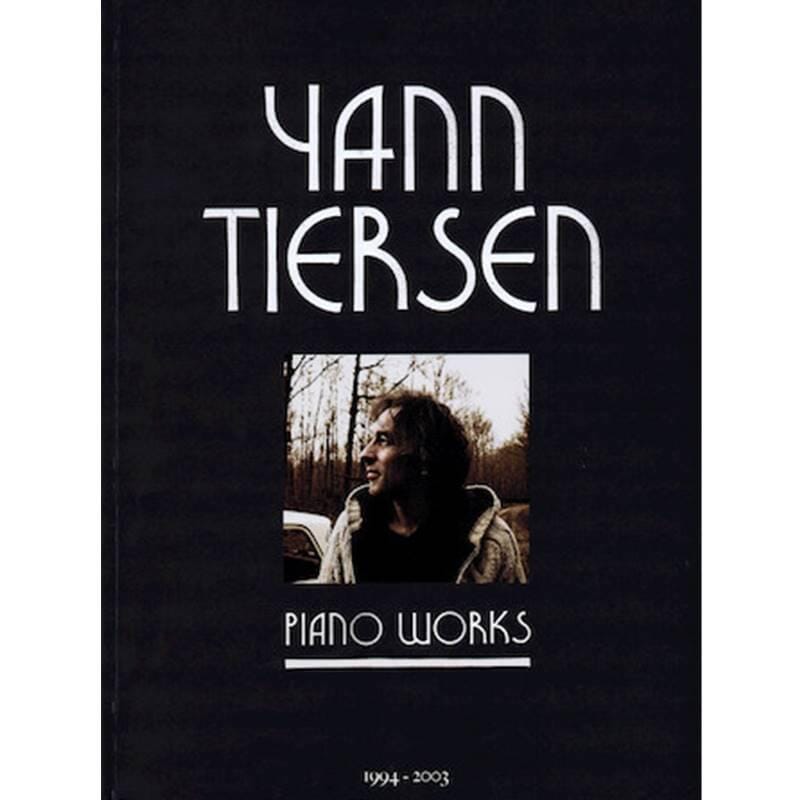 Yann Tiersen Piano Works