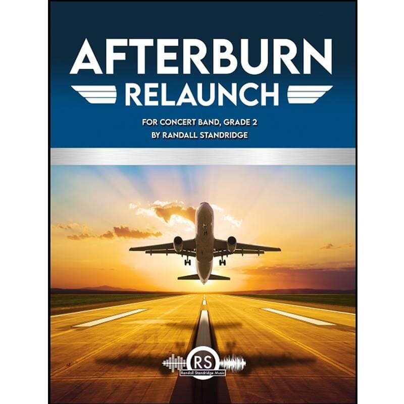 Afterburn: Relaunch - Concert Band - Randall Standridge