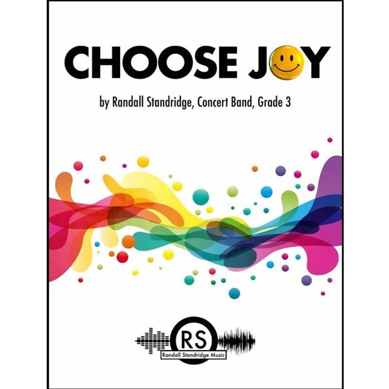 Choose Joy - Concert Band - Randall Standridge