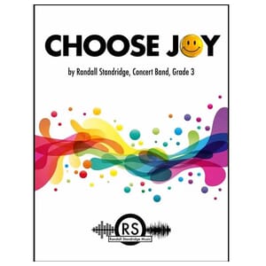 Choose Joy - Concert Band - Randall Standridge