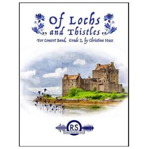 Of Lochs and Thistles - Concert Band - Christina Huss