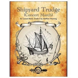 Shipyard Trudge Concert March - Matthew Manning
