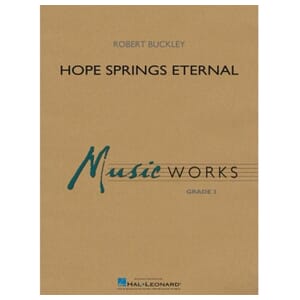 Hope Springs Eternal - Robert Buckley - Concert Band