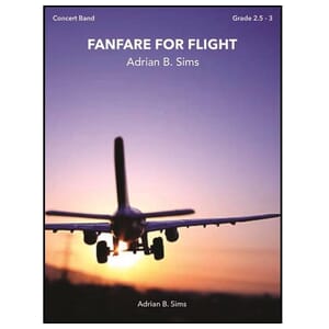 Fanfare for Flight - Adrian Sims - Concert Band