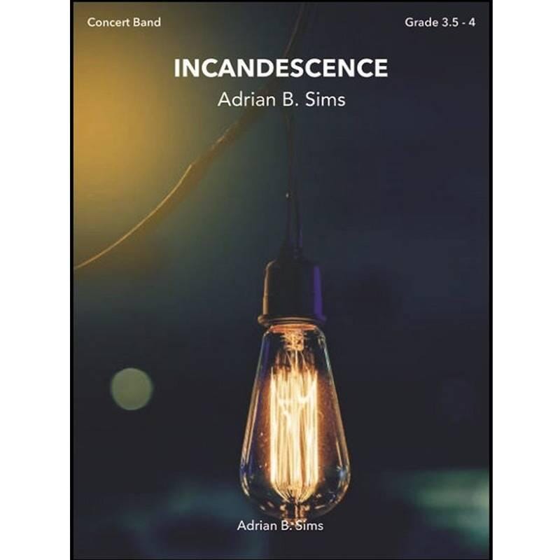 Incandescence - Adrian Sims - Concert Band