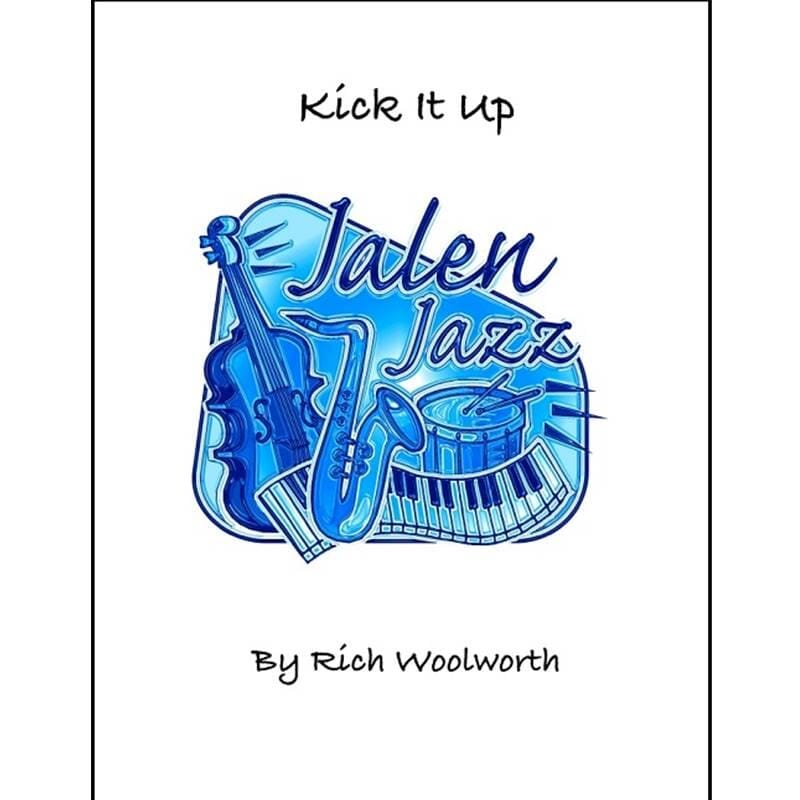 Kick It Up - Rich Woolworth - Jazz Ensemble