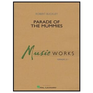 Parade of the Mummies - Robert Buckley - Concert Band