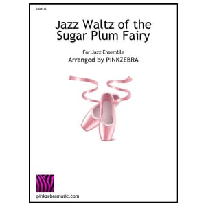 Jazz Waltz of the Sugar Plum Fairy - Pinkzebra - Jazz Ensemble