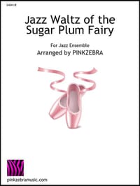 Jazz Waltz of the Sugar Plum Fairy - Pinkzebra - Jazz Ensemble