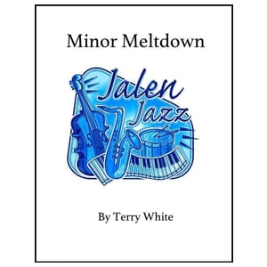 Minor Meltdown - Terry White - Jazz Ensemble