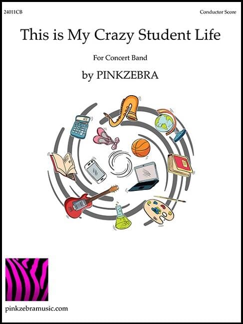 This is My Crazy Student Life - Pinkzebra - Concert Band