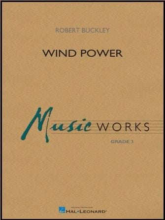 Wind Power - Robert Buckley - Concert Band