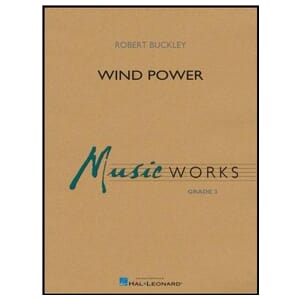 Wind Power - Robert Buckley - Concert Band