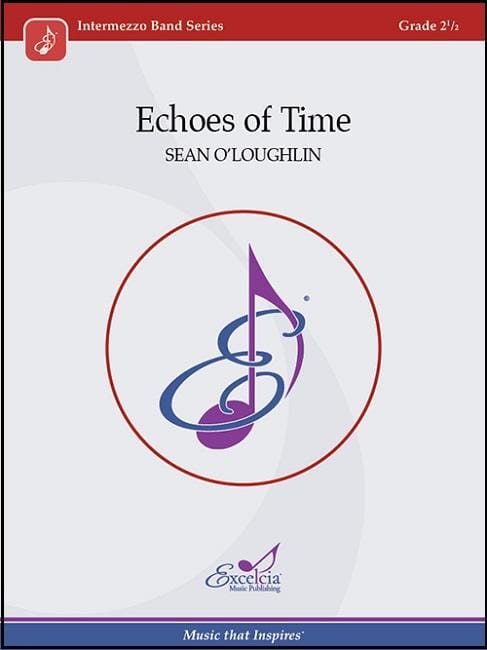 Echoes of Time - Sean O'Loughlin - Concert Band