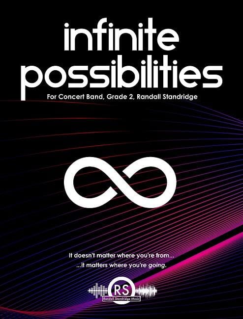 Infinite Possibilities - Randall Standridge - Concert Band