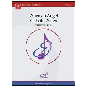 When an Angel Gets its Wings - Christina Huss - Concert Band
