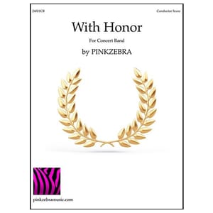 With Honor - Pinkzebra - Concert Band