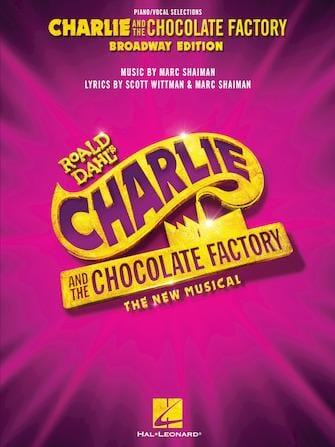 Charlie and the Chocolate Factory: The New Musical - Piano/Vocal Selections