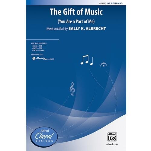 The Gift of Music (You are A Part of Me) SAB