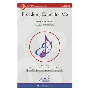 Freedom, Come for Me - SATB