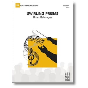 Swirling Prisms - Brian Balmages - Concert Band