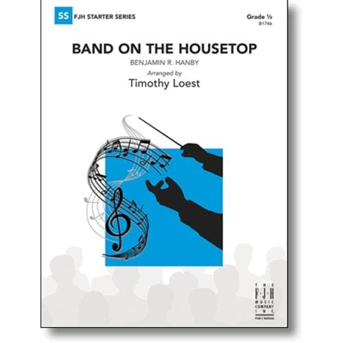 Band on the Housetop by Benjamin R. Hanby arr. Timothy Loest
