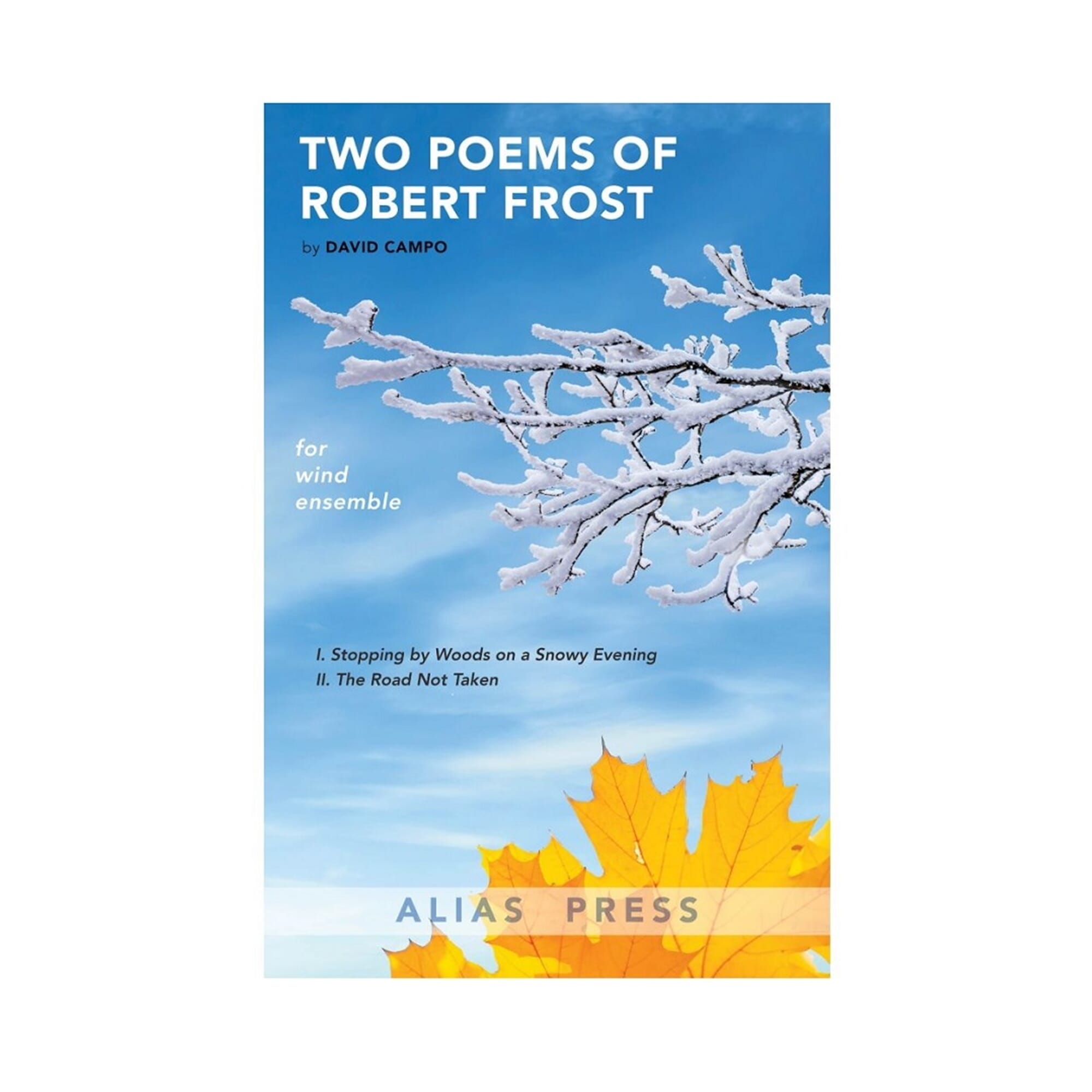 Two Poems of Robert Frost - David Campo - Wind Ensemble