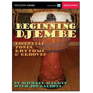 Beginning Djembe - Essential Tones, Rhythms & Grooves