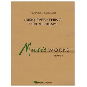 (Risk) Everything for a Dream by Richard L. Saucedo