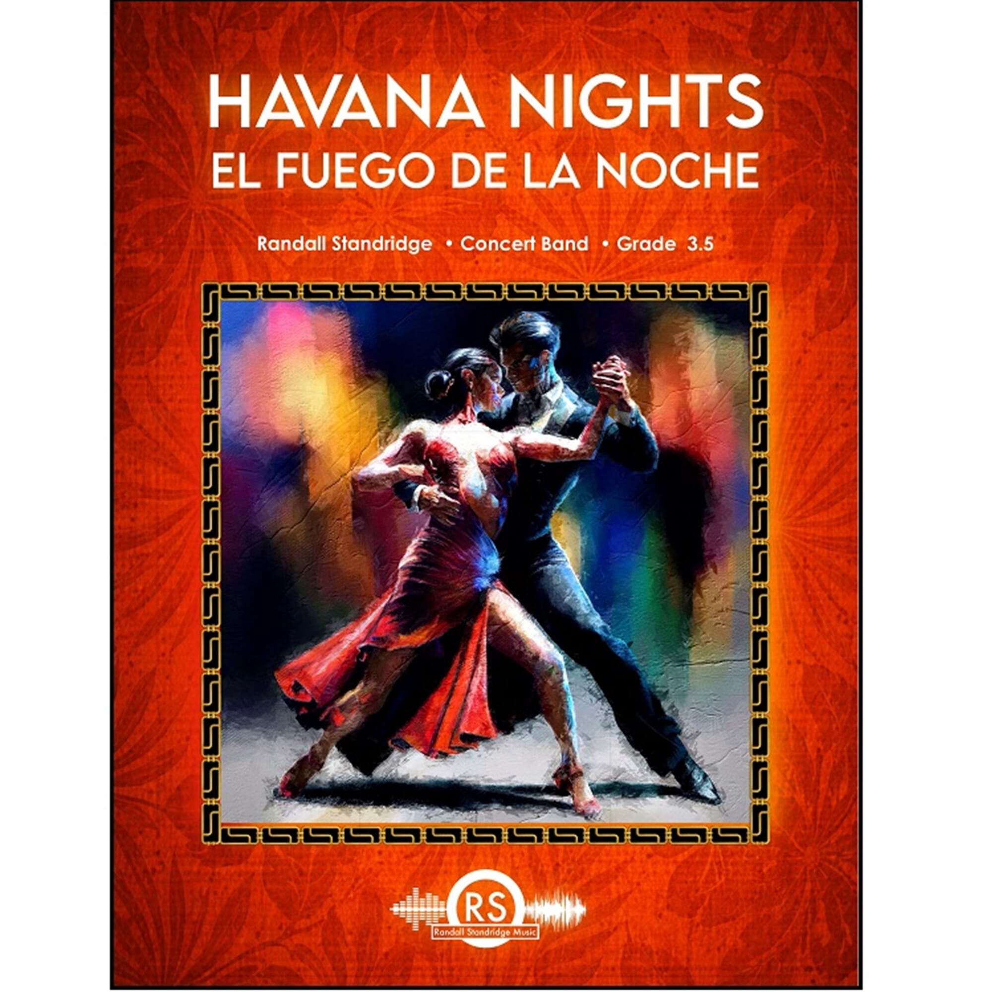 Havana Nights: El Fuego de la Noche - Standridge - Concert Band