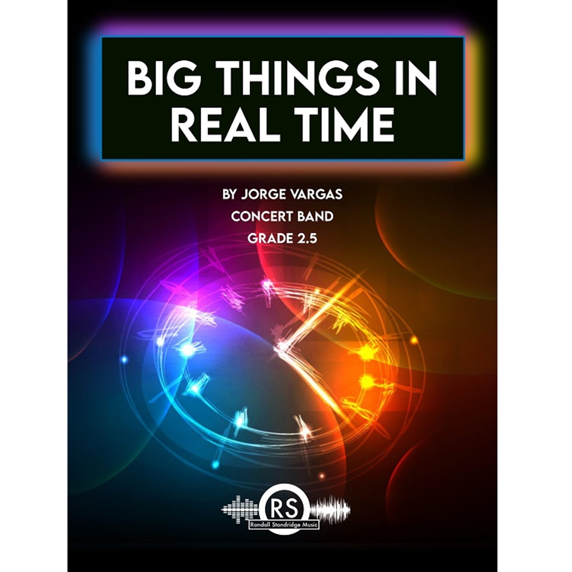 Big Things in Real Time - Vargas - Concert Band