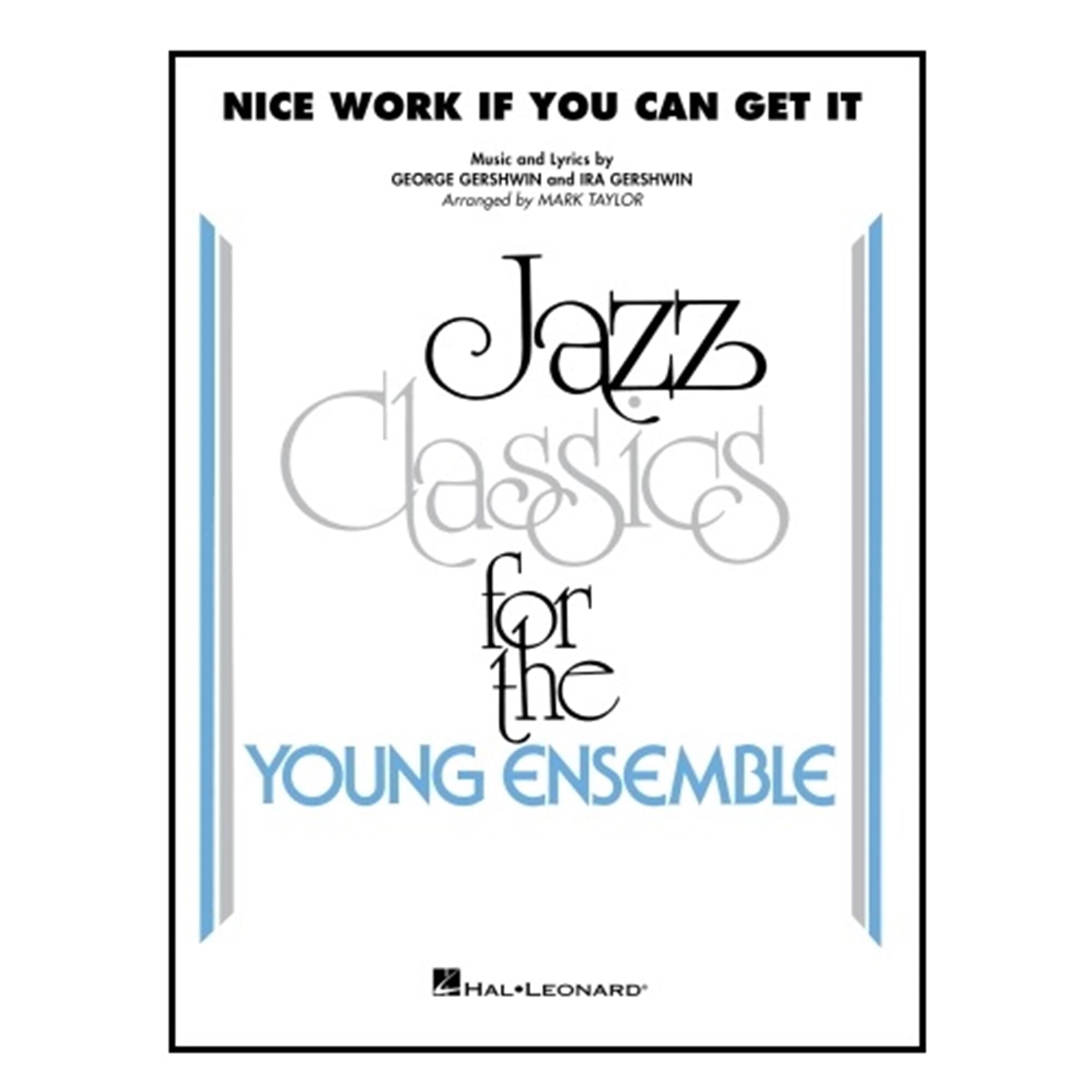 Nice Work If You Can Get It - arr. Taylor - Jazz Ensemble