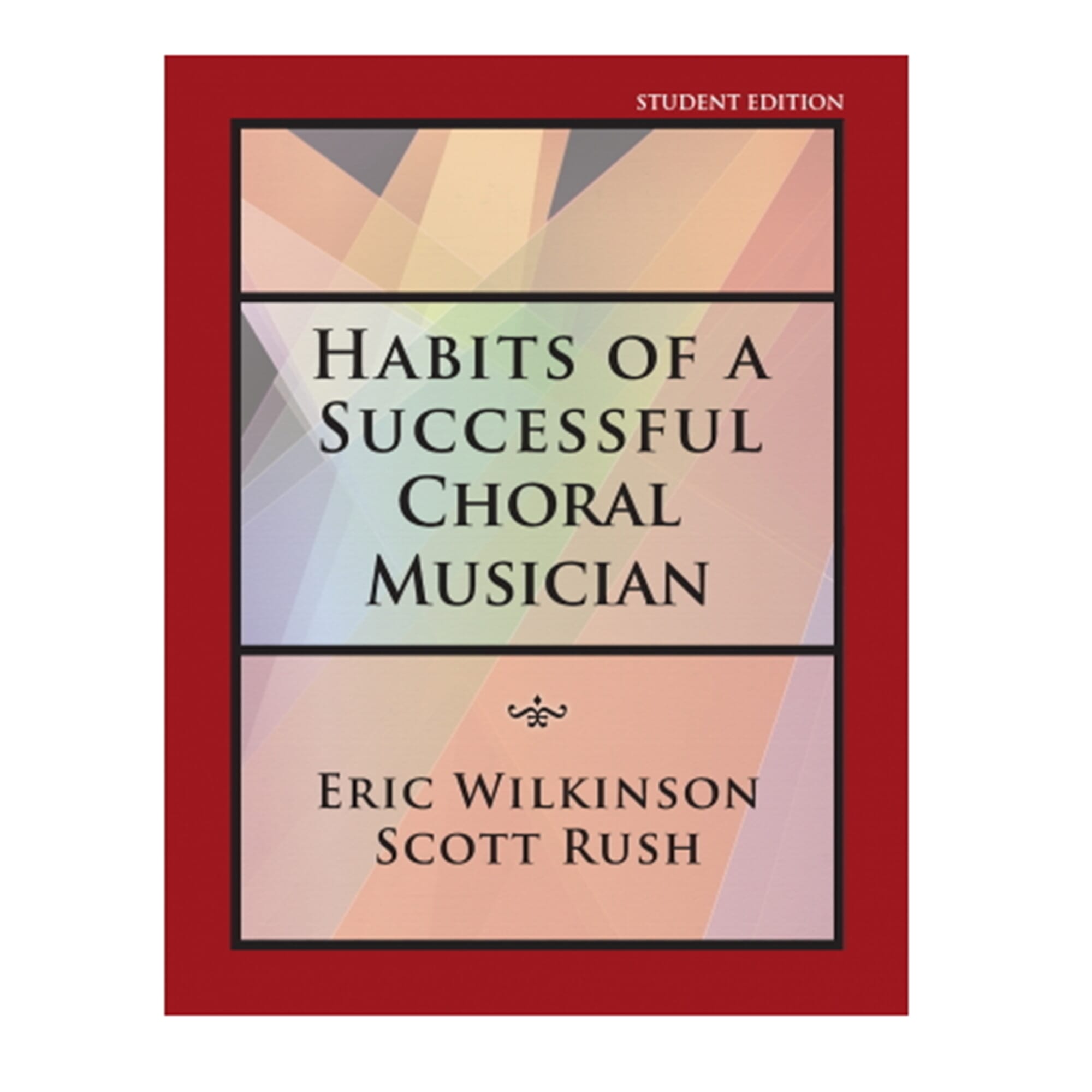Habits of a Successful Choral Musician - Student Edition