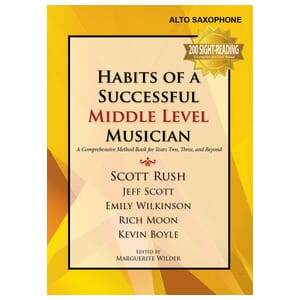 Habits of a Successful Middle School Musician - Alto Saxophone