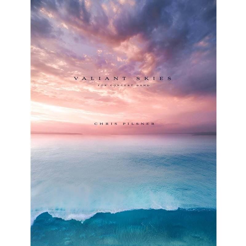 Valiant Skies - Chris Pilsner - Concert Band