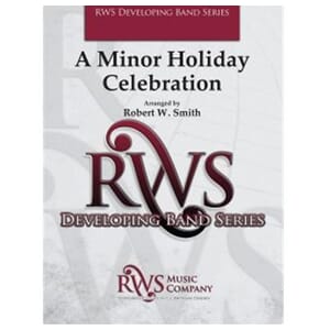 A Minor Holiday Celebration by Robert W. Smith
