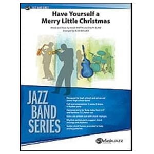 Have Yourself a Merry Little Christmas arr. Alan Baylock