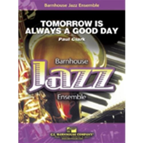 Tomorrow is Always a Good Day by Paul Clark