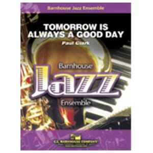 Tomorrow is Always a Good Day by Paul Clark