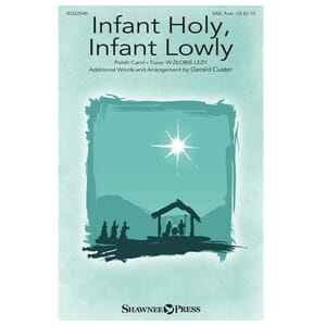 Infant Holy, Infant Lowly arr. by Custer SAB