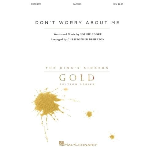 Don't Worry About Me (SATB) by Sophie Cooke arr. by Christopher Bruerton