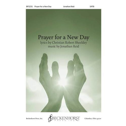Prayer for a New Day (SATB) by Jonathan Reid