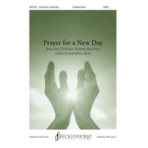 Prayer for a New Day (SATB) by Jonathan Reid