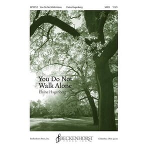 You Do Not Walk Alone (SATB) by Elaine Hagenberg